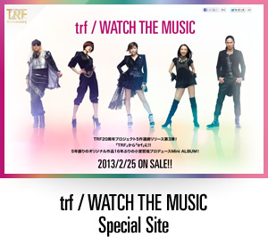 trf / WATCH THE MUSIC Special Site